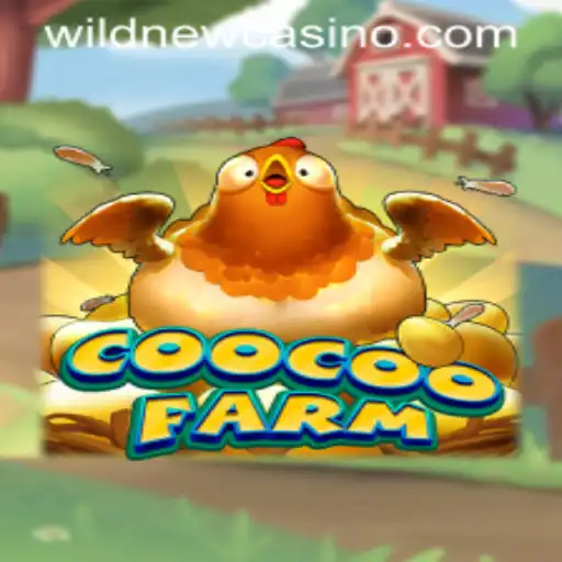 Explore the Excitement of CooCooFarm and Wild Casino