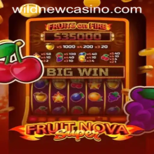 Explore the Thrills of FruitNovaSuper at Wild Casino
