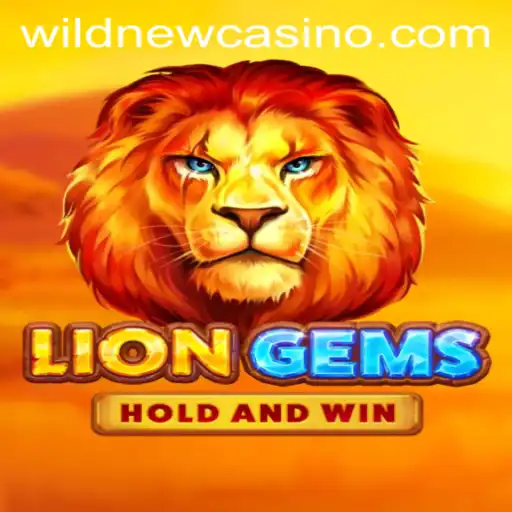 Unveiling LionGems: The Wild Casino Adventure