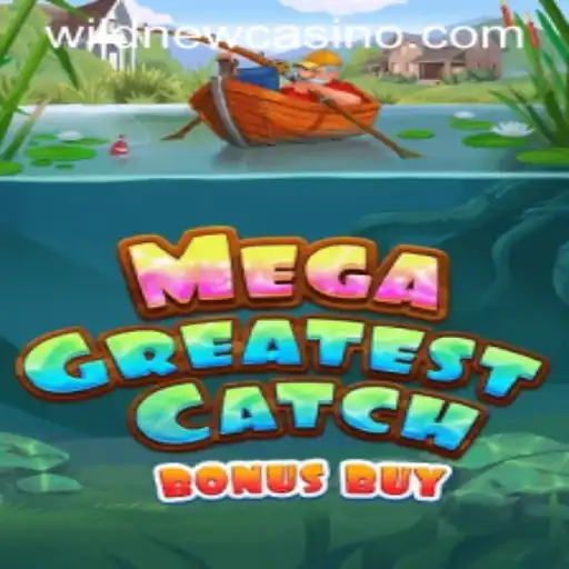 MegaGreatestCatchBonusBuy: Unleashing the Thrill at Wild Casino