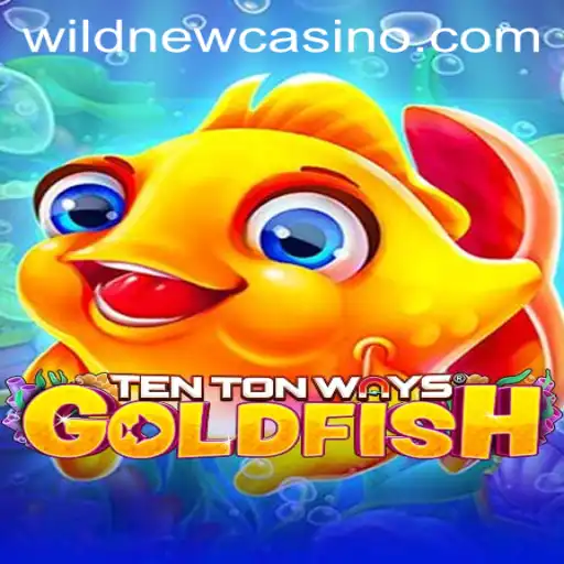 Explore the Exciting World of TenTonWaysGoldfish at Wild Casino